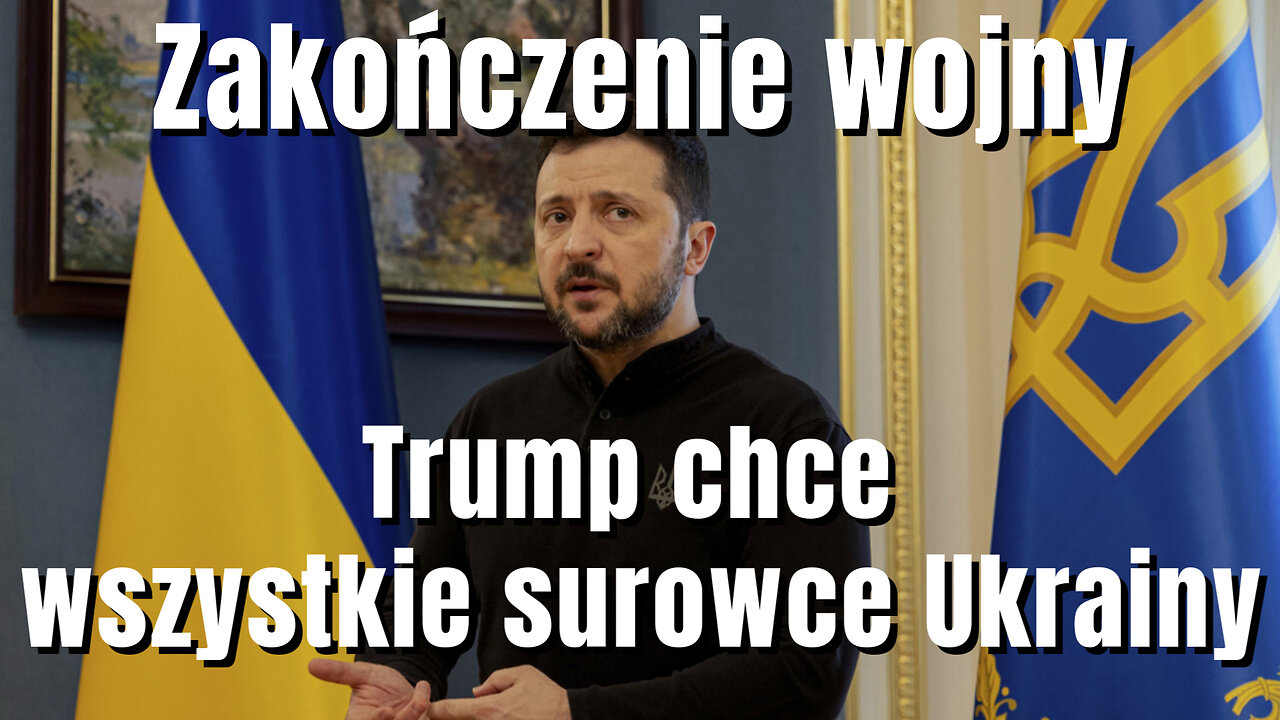 Zakończenie wojny, Trump chce zwrot kosztów i wszystkie surowce Ukrainy.