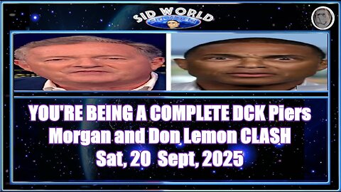 YOU'RE BEING A COMPLETE DCK Piers Morgan and Don Lemon CLASH