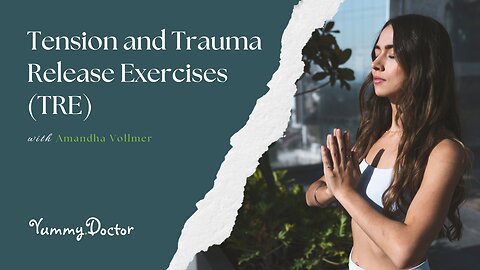 Tension and Trauma Release Exercises (TRE)