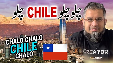 Let's Go to Chile | چلو چلو چلی چلو | Job in Chile| Work in Chile