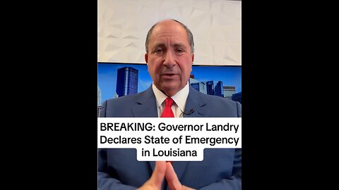 BREAKING: Governor Landry Declares State of Emergency in Louisiana