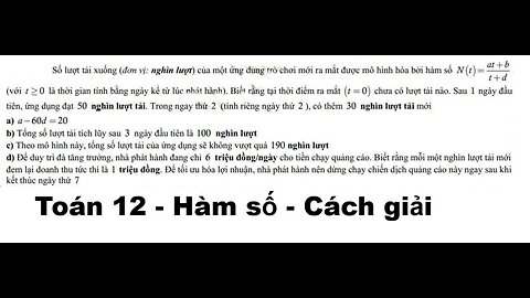 Toán 12: Hàm số: Số lượt tải xuống (đơn vị: nghìn lượt) của một ứng dụng trò chơi mới ra mắt được mô