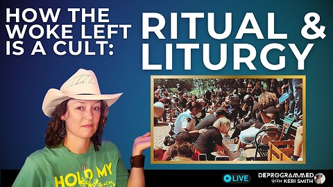 How the Woke Left is a Cult - Ritual & Liturgy