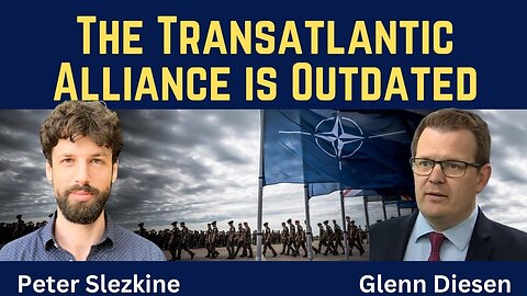 Peter Slezkine: The Transatlantic Alliance is Outdated