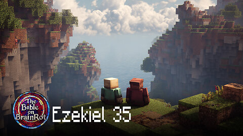 Ezekiel 35 – Judgment on Edom | The Bible on BrainRot
