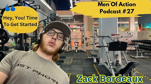 Mens Lifeline Academy Podcast #27 Zack Bordeaux | Start Now
