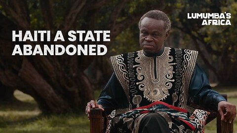 Lumumba's Africa | Haiti: A state abandoned