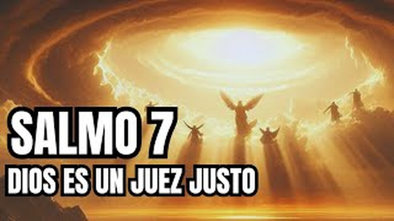 SALMO 7 |DIOS ES UN JUEZ JUSTO|