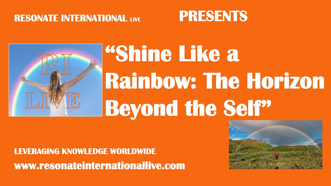 “Shine Like a Rainbow: The Horizon Beyond the Self”