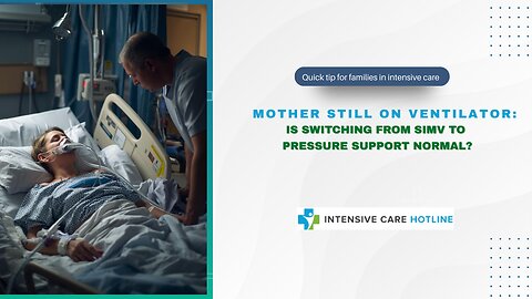 Mother Still on Ventilator: Is Switching from SIMV to Pressure Support Normal?