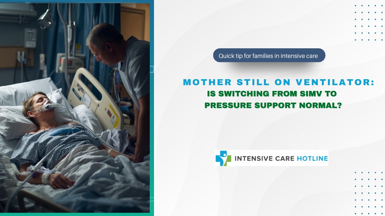 Mother Still on Ventilator: Is Switching from SIMV to Pressure Support Normal?