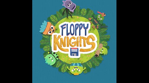 Floppy Knights part 1, New inventions