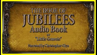 [🎧AUDIO & 📝TEXT] The Book of Jubilees(Little Genesis, Book of Division) • Christopher Glyn •⏰5h 39