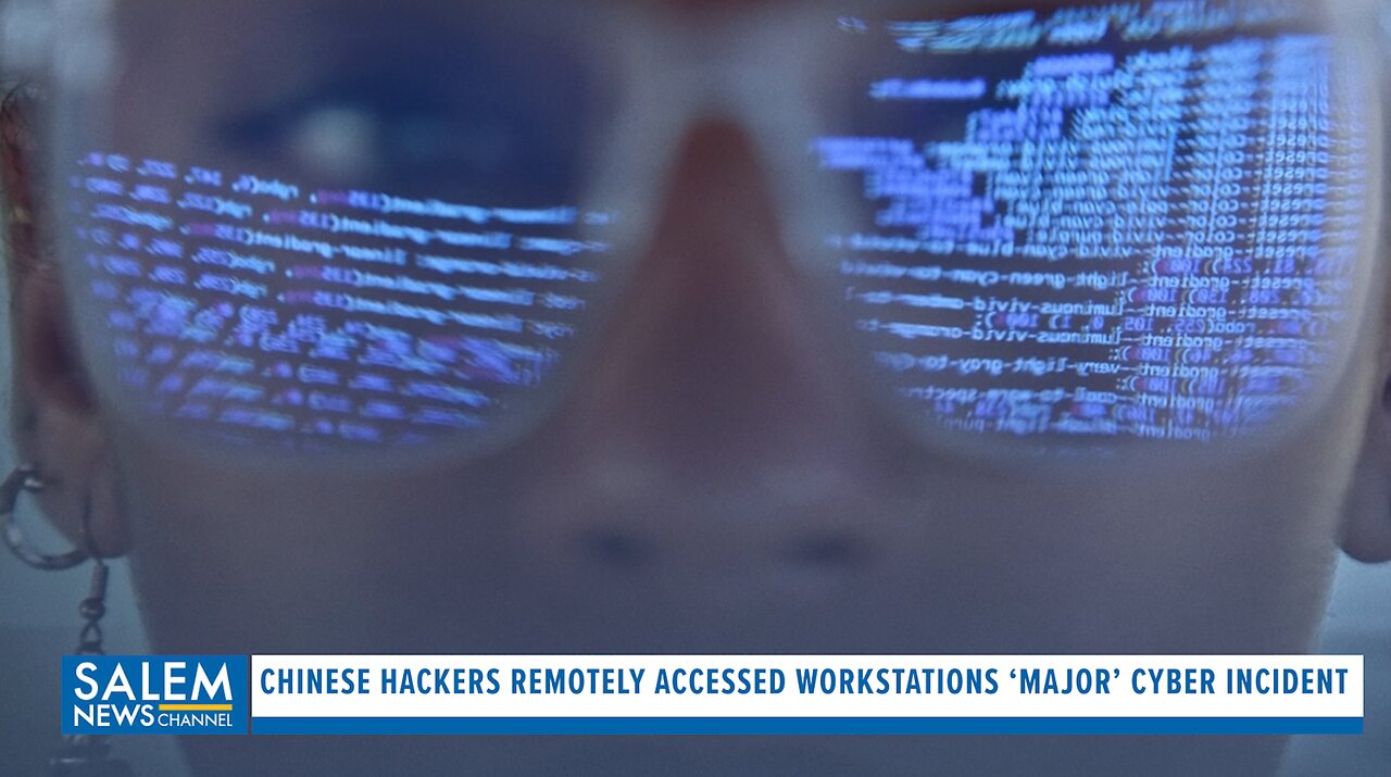 Chinese Hackers Remotely Accessed Workstations In 'Major' Cyber Attack