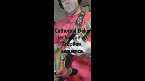 Eruption arpeggio sequence played with Cathedral swell delays