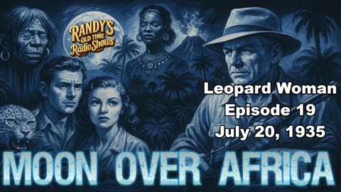 Moon over Africa 35-07-20 ep19 Leopard Woman