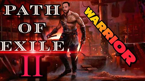 New Path of Exile II Player (Warrior Class)