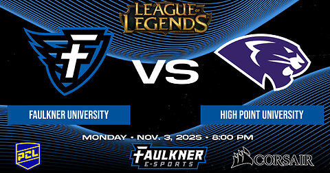 League of Legends- Faulkner vs. High Point (11/3/2025)