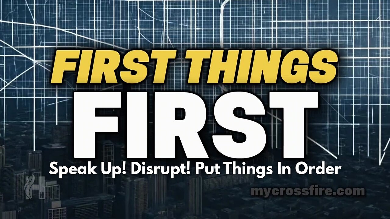 First Things First (11 am) | Crossfire Healing House