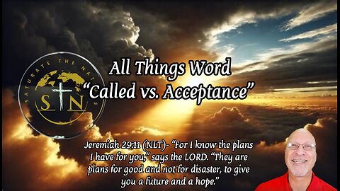 All Things Word: "Called vs. Acceptance"