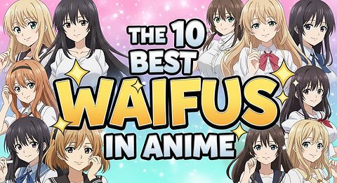 The 10 best waifus in anime