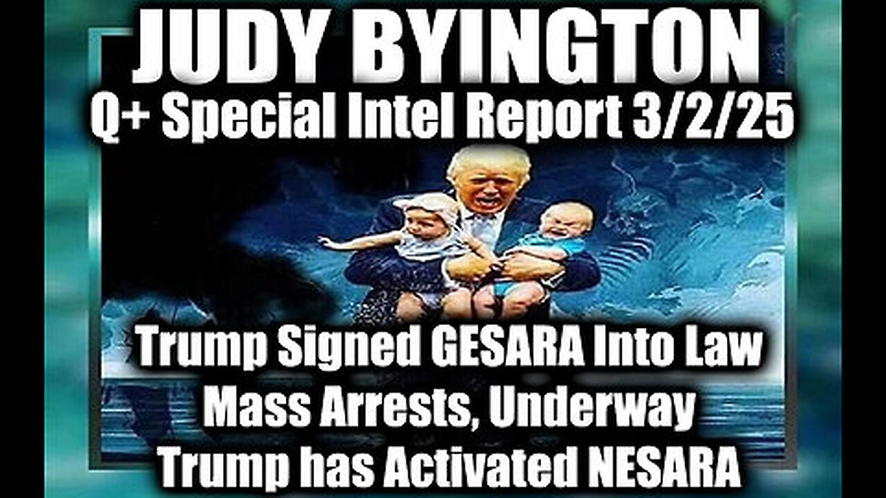 Judy Byington Special 3.2.25 ~ Trump Signed GESARA Into Law, Mass Arrests, Underway