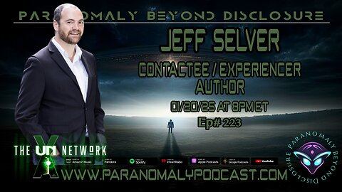 Jeff Selver | Contactee, Experiencer & Author | Paranomaly Beyond Disclosure Ep #223