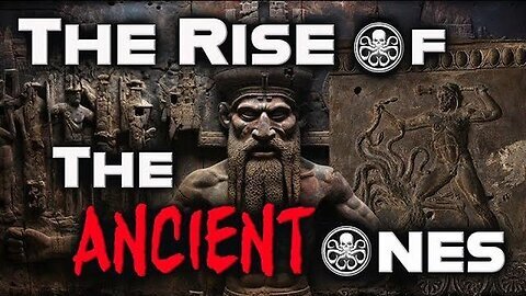 The Rise of The Ancient Ones