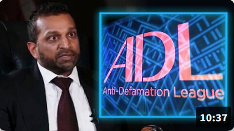 The ADL Out! Kash Patel, "The Lobbyists For ADL, Begging For A Phone Call, And I Said, 'No!'"