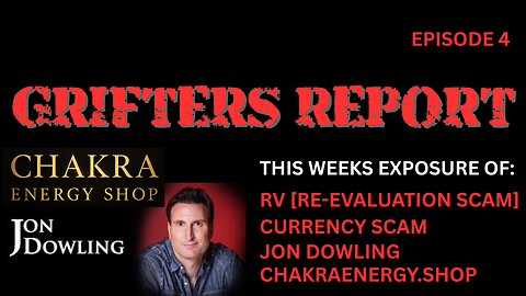 GRIFTERS REPORT EP4 [RV CURRENCY JON DOWLING SCAM ]