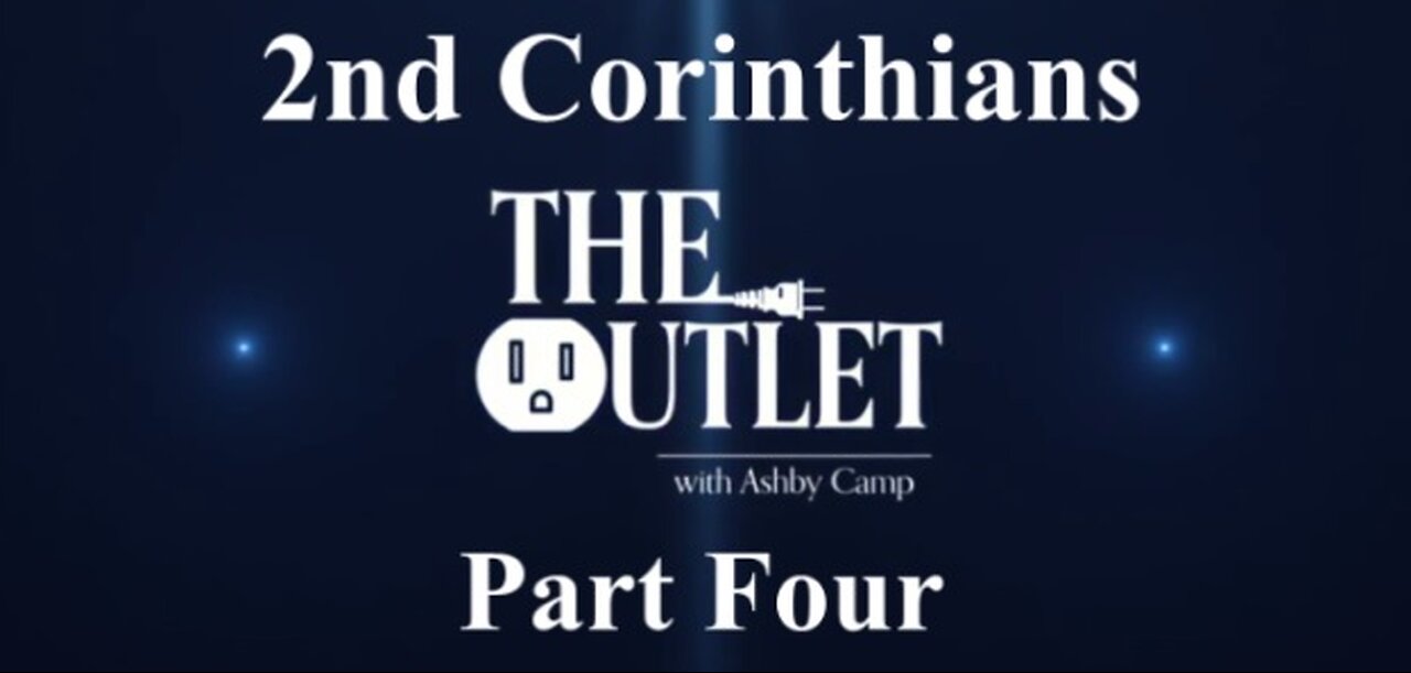 2nd Corinthians part 4