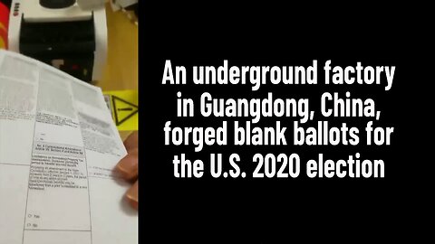 An underground factory in Guangdong, China, forged blank ballots for the U.S. election