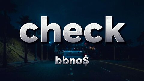 bbno$ - check (lyrics)