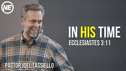 In HIS Time | Ecclesiastes 3:11 | Pastor Joel Tassiello | No Excuses Ministries