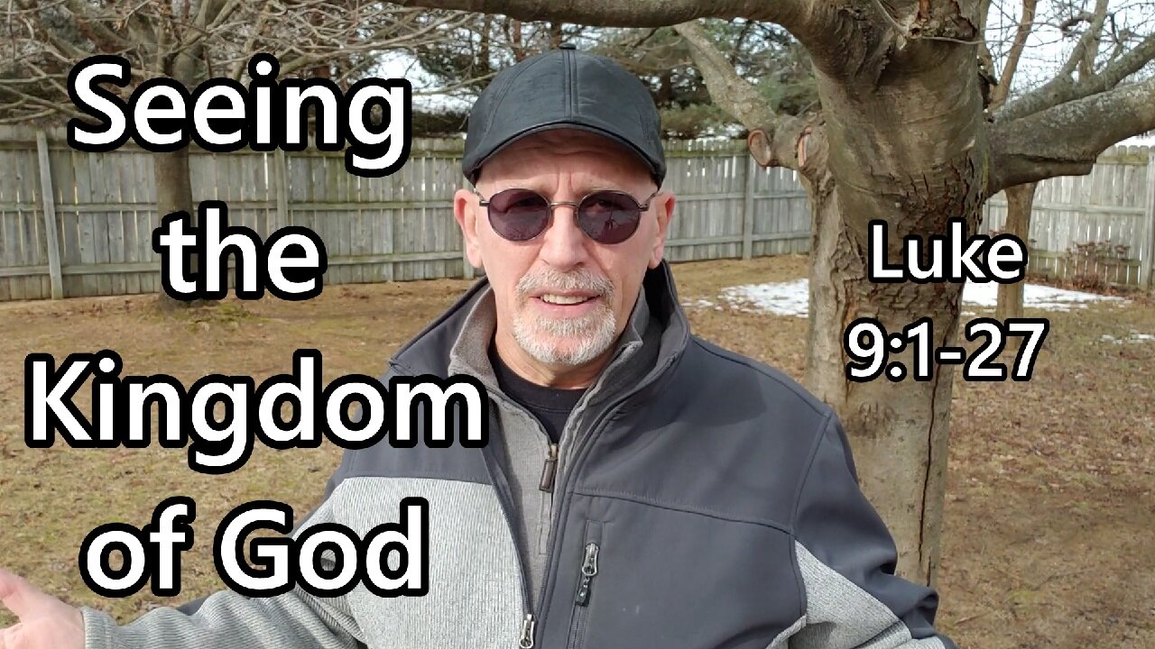 Seeing the Kingdom of God: Luke 9:1-27