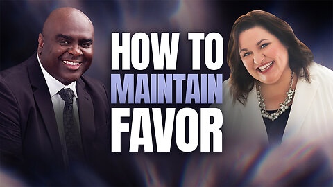 How to Maintain Favor