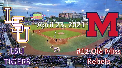 4/23/21 - LSU vs #12 Ole Miss