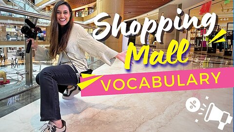 Mall Vocabulary from a Delhi Mall - Learn 65 English Words roaming around the mall