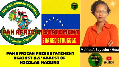 A PAN AFRICAN PRESS STATEMENT AGAINST VENZUELA'S NICOLAS MADURO'S CAPTURE BY THE U.S.
