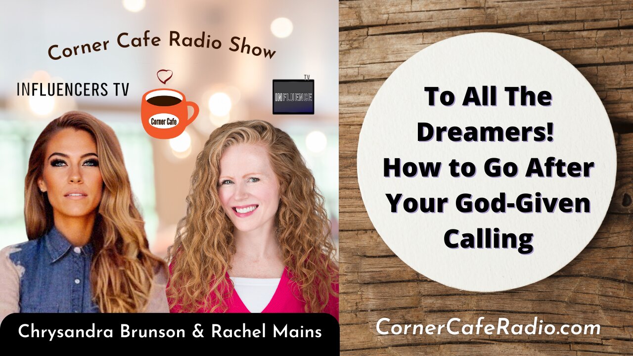 To All The Dreamers! How to Go After Your God-Given Calling