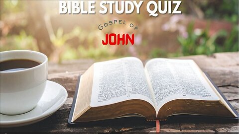 Bible Quiz Gospel of John 30 NIV Questions