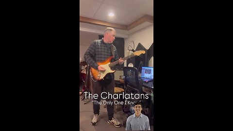 The Charlatans - “The Only One I Know” (play along)