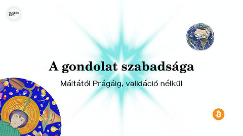 A gondolat szabadsága – Máltától Prágáig, validáció nélkül