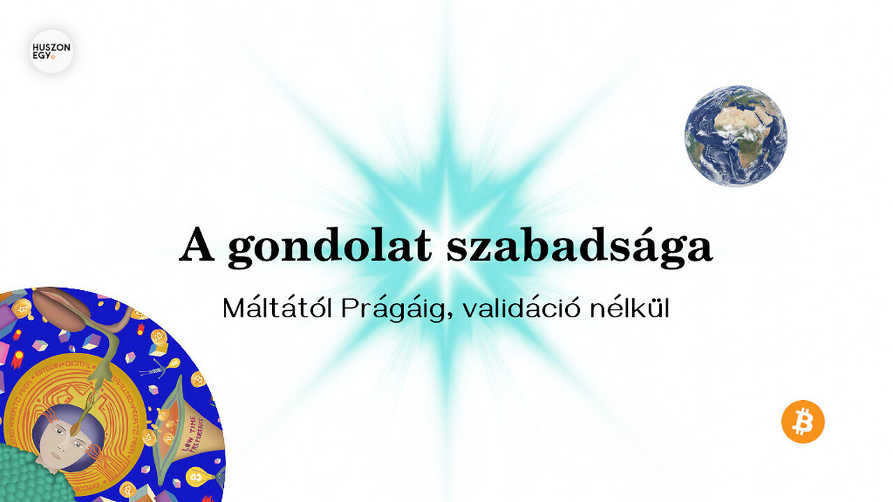 A gondolat szabadsága – Máltától Prágáig, validáció nélkül