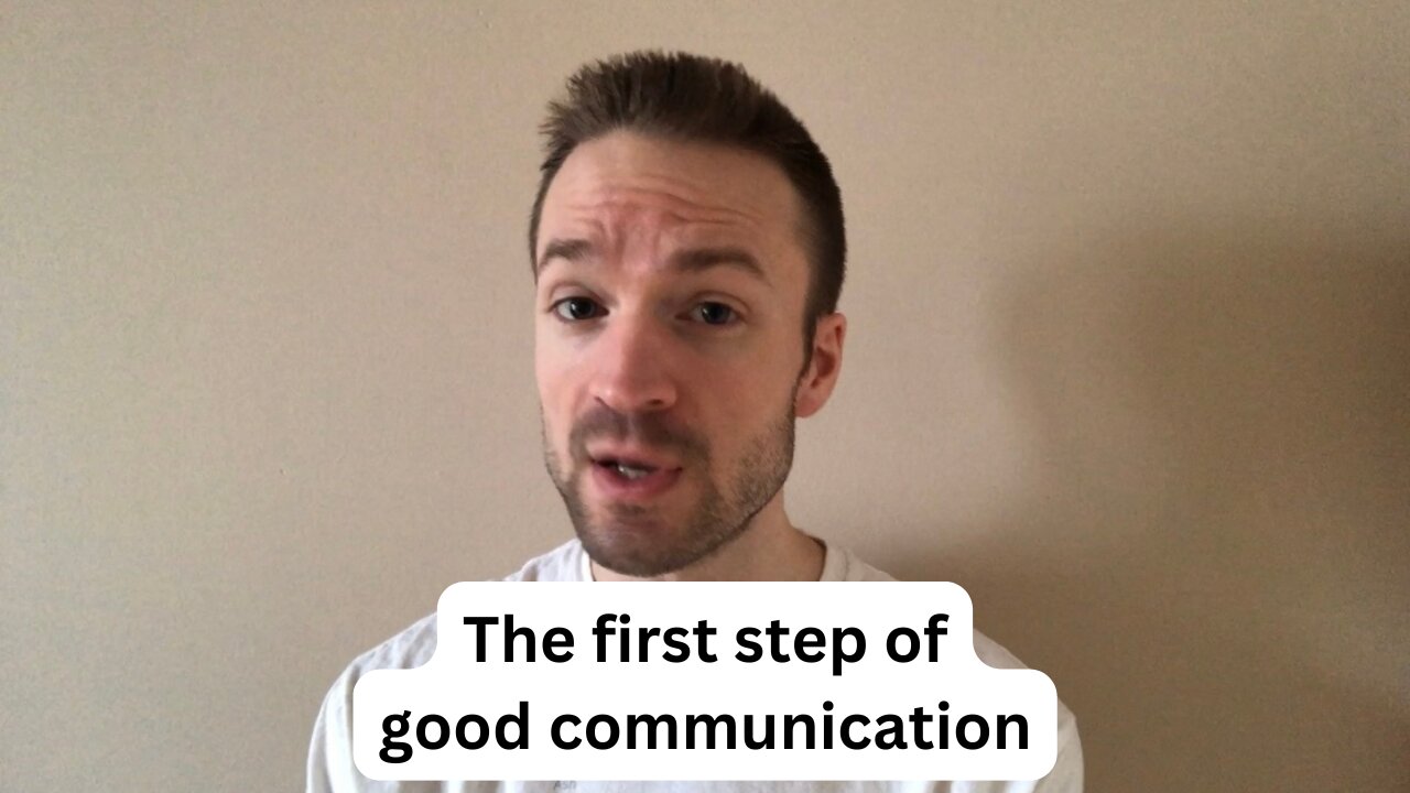 The first step of good communication