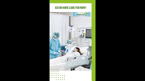 ICU or Home Care for Mom?