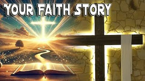 1/26/2025 Sunday Worship | Your Faith Story