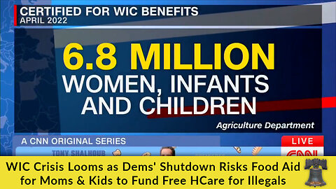 WIC Crisis Looms as Dems' Shutdown Risks Food Aid for Moms & Kids to Fund Free HCare for Illegals