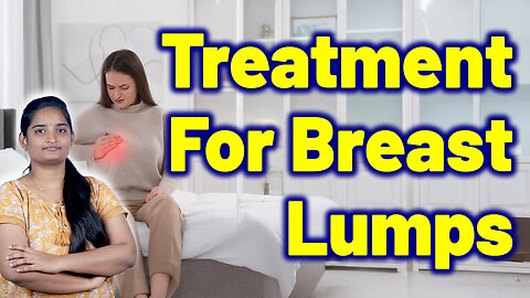 Best Treatment For Breast Lumps, Mammary Lump, Fibroadenoma, Breast Growth Homeopathy Medicine Cure