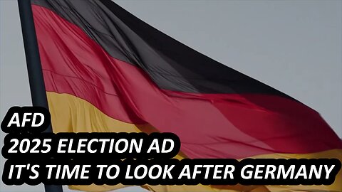 AfD 2025 Election Ad 1 - It's time to look after Germany (English subtitles)